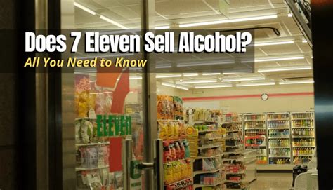 Does 7-Eleven Sell Liquor?