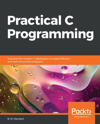 Practical C Programming PDF Free Download: Unlocking the Mysteries of Efficient Coding