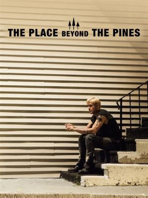 The Place Beyond the Pines – Eine Geschichte von Schicksal, Vater-Sohn-Beziehungen und den Folgen der Vergangenheit!